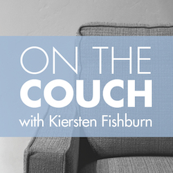 On the Couch with Kiersten Fishburn