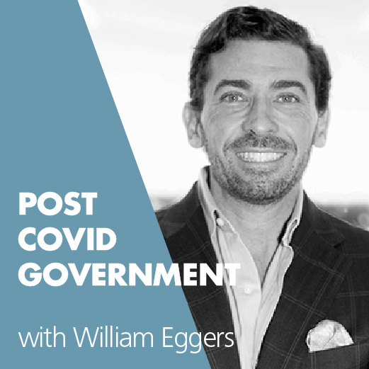 Post COVID-19 Government with William Eggers: Online Event